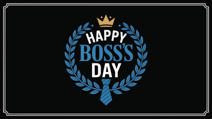 Boss’s Day design with gold crown, blue laurel wreath, striped necktie, and bold typography on black background for workplace appreciation