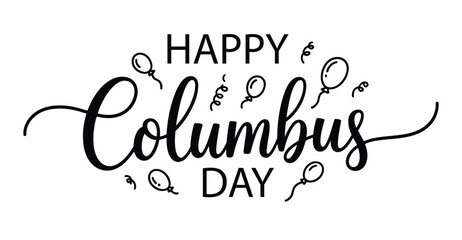 Columbus Day greeting with “Happy Columbus Day” text surrounded by festive balloons and confetti, ideal for cheerful U.S. holiday designs