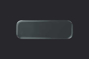 Glass rounded rectangle transparent button on dark background. 3d vector realistic ui icon.