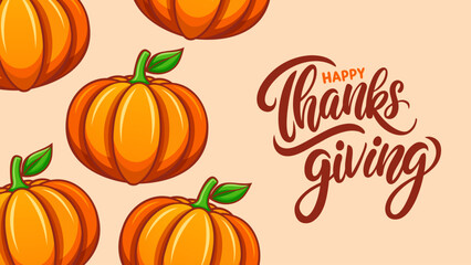 Happy Thanksgiving background with hand lettering and ripe pumpkins. Festive graphic design for Thanksgiving holiday greetings and invitations. Vector illustration.