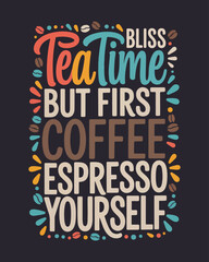 Coffee and tea time quote text design vector illustration