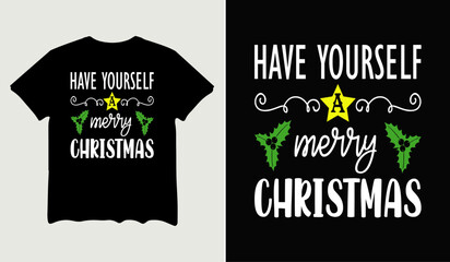 Have yourself a merry Christmas t-shirt design for t-shirt quotes or poster svg printable cut file