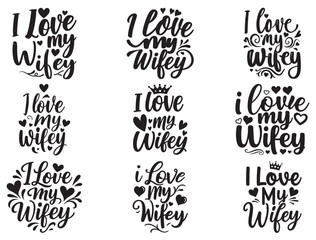 I LOVE MY WIFEY TYPOGRAPHY