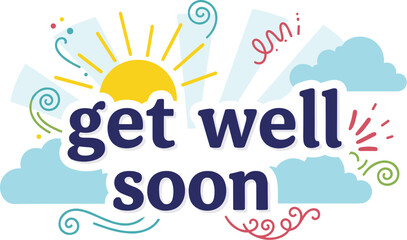 Get well soon illustration with sun and clouds. Wishes for a speedy recovery, encouragement, greeting card, health, support
