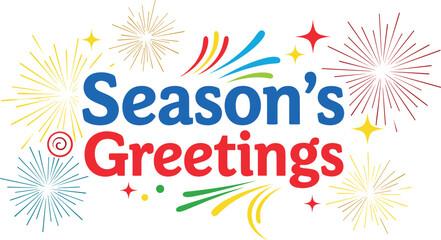 Obraz premium Festive Season's Greetings message with colorful fireworks. Holiday wishes, celebratory, vibrant, joyful, festive design.