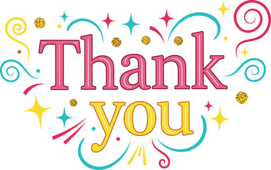 Colorful "Thank You" graphic with celebratory design elements. Appreciation, gratitude, greeting, positive, celebration, design, colorful, party, sparkle