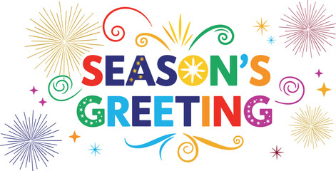 Season's Greetings colorful festive message with fireworks. Celebration, holidays, festive, greeting card, party, event, happy, joyful, festive, cheerful, wish