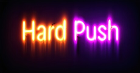 Obraz na płótnie Canvas Bright neon sign displays words Hard Push. Vivid orange, purple glow dominates dark background. Simple typography, modern aesthetic.