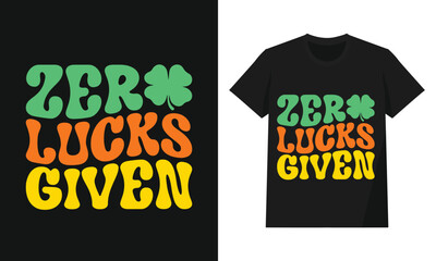 Zero Lucks Given Funny St. Patrick’s Day Shamrock Retro Typography Design