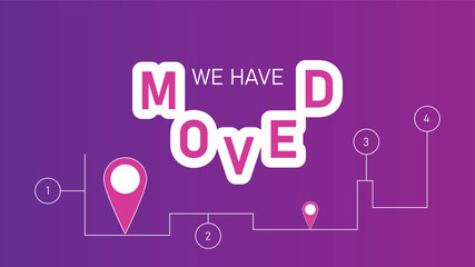 We Have Moved. Office poster Vector Illustration, Advertising banne  with City Map Navigation Pointers Location Pin and Background Design Template for Business Relocation and Address Change Announceme