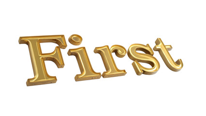 Golden letters spelling the word first isolated on transparent background, representing a sense of achievement and excellence in various contexts