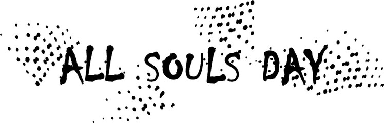 Fototapeta premium All Souls Day Typography Design, All Souls Day Elegant Calligraphy, Black and White Art
