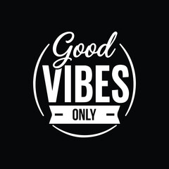 Good Vibes Only Colorful Positive Quote Design