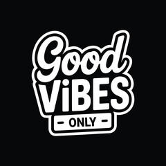 Good Vibes Only Colorful Positive Quote Design