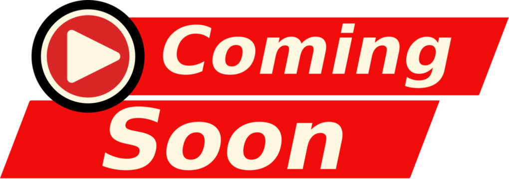 A vibrant red and white graphic banner with a play button icon announcing 'Coming Soon' for an upcoming release or event.