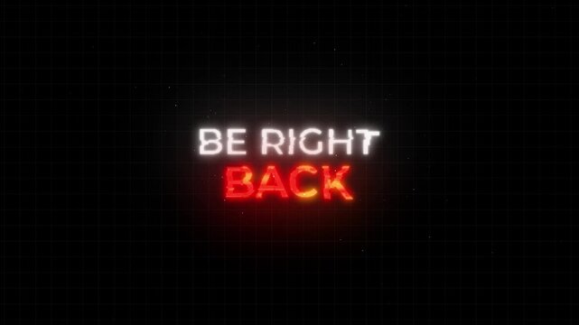 Be right back neon text animation with glitch effect cyberpunk stream footage 4K video