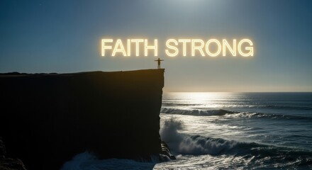Silhouette of Person on Clifftop with "Faith Strong" Text Overlay, Ocean Waves Crashing