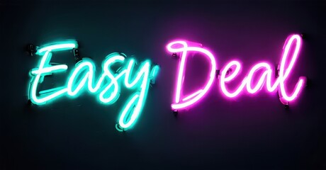 Obraz premium Bright neon sign displays words Easy Deal. Turquoise, pink hues illuminate dark background. Modern lettering style creates vibrant visual impact.