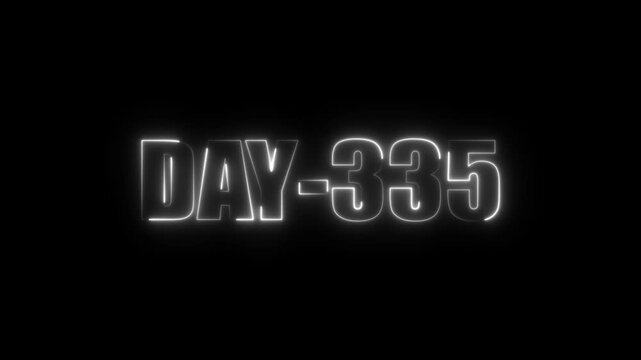 Neon text day-335 animation on black background.calender, text,number, days, date, countdown neon text concept.