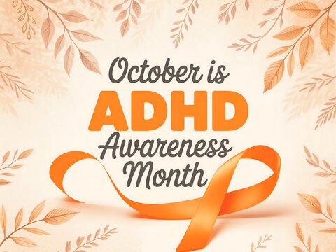 October is adhd awareness month with an orange ribbon and autumn leaves background