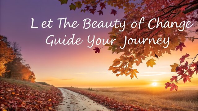 Scenic Autumn Road at Sunrise with Inspirational Quote. - Powered by Adobe