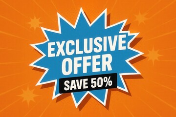 Exclusive offer with SAVE 50% discount promotion, comic style, vibrant retail sale banner.