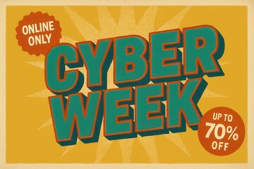 Online only CYBER WEEK banner with UP TO 70% OFF promotion, retro style, vibrant retail discount offer.