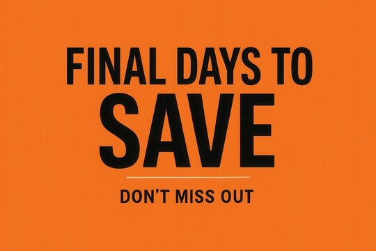 Promotional banner featuring FINAL DAYS TO SAVE message, bold style, urgent retail discount offer to avoid missing out.