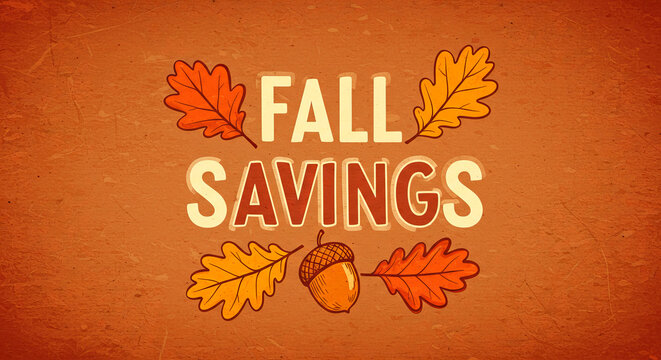 FALL SAVINGS with autumn leaves and acorn. Seasonal promotions and autumn sales.