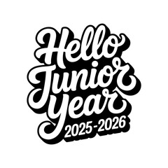 Hello Junior Year 2025 - 2026. Vector Design Isolated on White Background