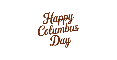 Minimalist Columbus Day greeting with brown cursive typography on white background, ideal for social media, cards, and festive messages