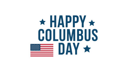 Happy Columbus Day greeting design with bold blue typography, stars, and stylized American flag on white background for patriotic celebration