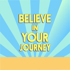 Believe In Your Journey Motivational Typography