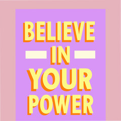 Believe In Your Power Motivational Typography
