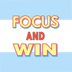 Fototapeta premium Focus And Win Motivational Typography