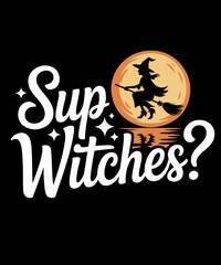Sup Witches Funny Witch Retro Halloween Cute Spooky Witchy