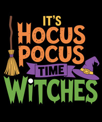 It's Hocus Pocus Time Witches Funny Halloween