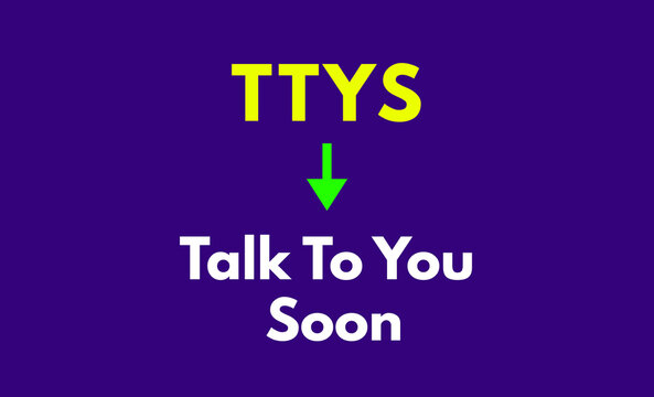 TTYS Meaning, Talk To You Soon