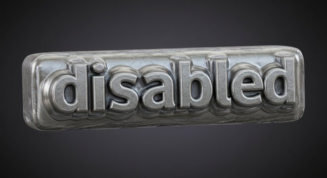Disabled Sign : A stylized, three-dimensional rendering of the word disabled on a metallic plaque, symbolizing inclusivity and awareness.