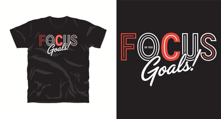 Focus goal motivation typography slogan t shirt design print