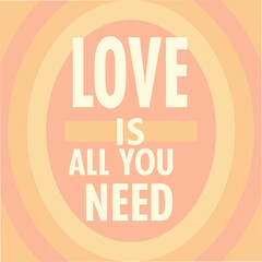 love is all you need motivational typography