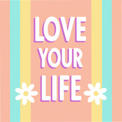 love your life motivational typography