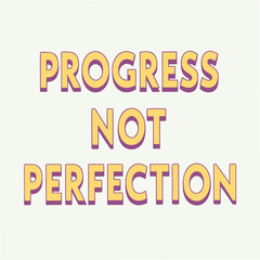Fototapeta premium progress not perfection motivational typography