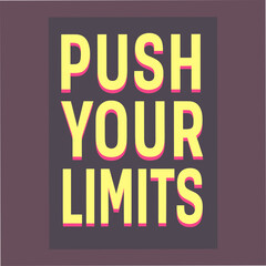 Obraz premium push your limits motivational typography