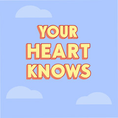 Obraz premium your heart knows motivational typography