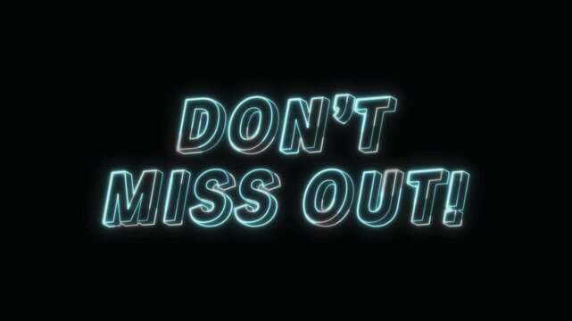  Don&rsquo;t Miss Out Text Neon Seamless Loop 4K Glowing Typography Animation for VFX and Video Editing