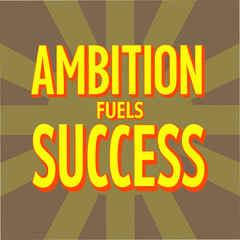 Ambition Fuels Success Motivational Typography