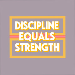 Discipline Equals Strength Motivational Typography