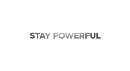 Empowering motivation typography, stay powerful message for strength and resilience, affirmation for success in life, motivational quote for inner peace