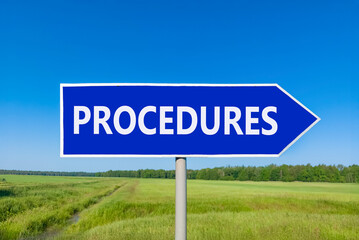 Procedures symbol. Concept word Procedures on beautiful blue road sign. Beautiful blue sky green grass and forest peaceful nature background. Business procedures concept. Copy space.